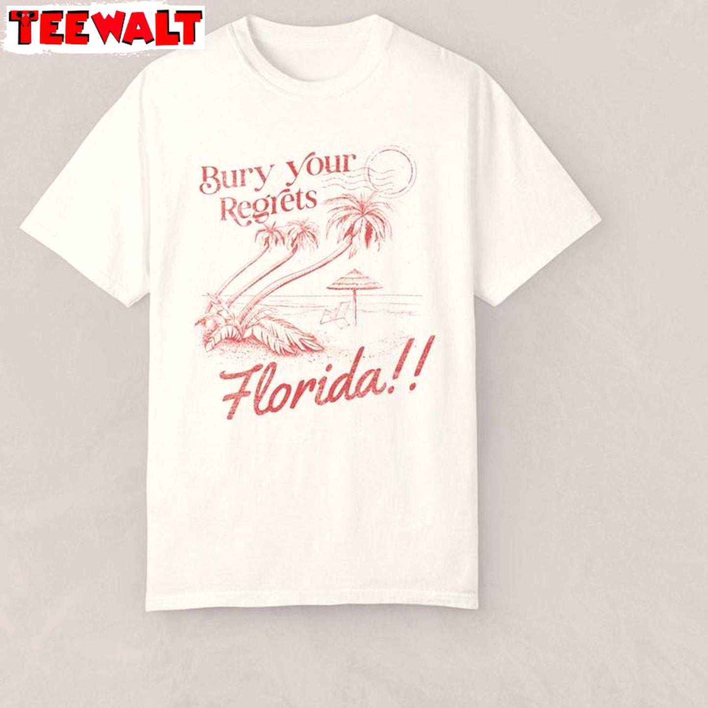 Must Have Florida Sweatshirt , Limited Bury Your Regrets Florida Shirt Tank Top