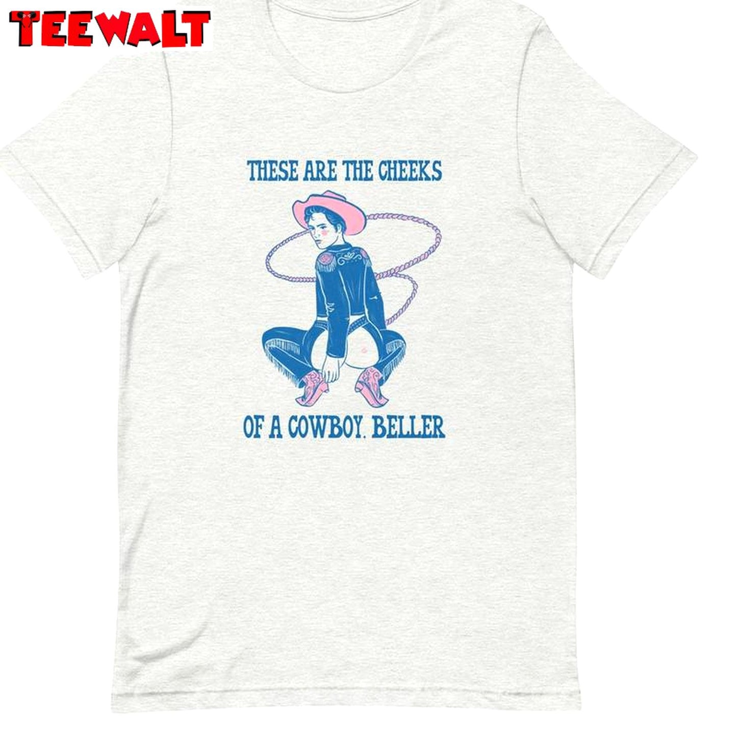 These Are The Cheeks Of A Cowboy Beller Shirt, Cowboy Cheeks Short Sleeve Crewneck