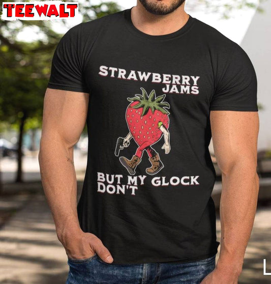 Strawberry Jams But My Glock Don't Shirt 02