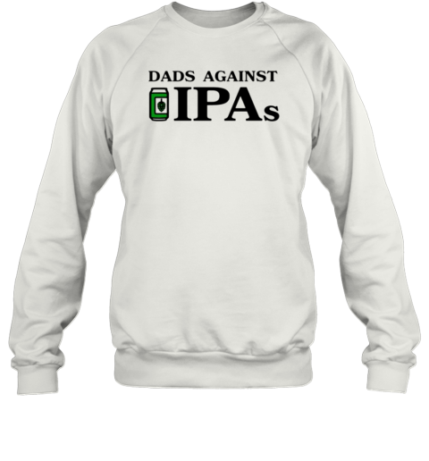 Dads Against Ipds T-Shirt