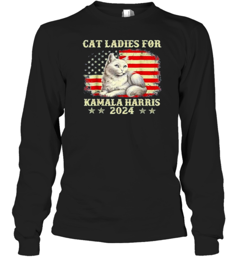 Cat Ladies For Kamala Harris The First Female President 2024 Flag America T-Shirt