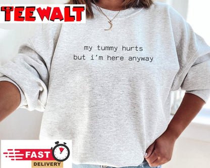 My Tummy Hurts Sweatshirt