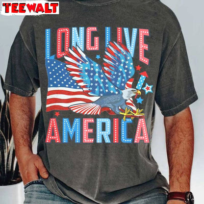 Comfort Long Live America Shirt, Must Have 4th Of July Crewneck Tee Tops