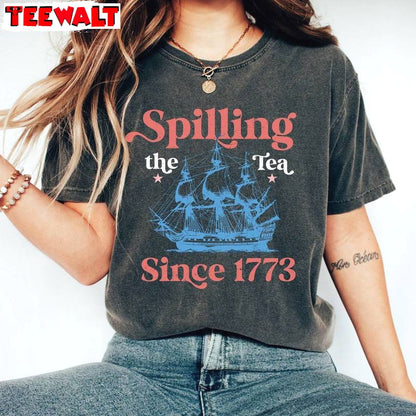 Funny Spilling Tea Since 1773 Shirt, Comfort Colors 4th Of July Crewneck Long Sleeve