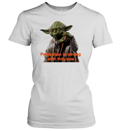 Baby Yoda Projection Is Strong With This One T-Shirt