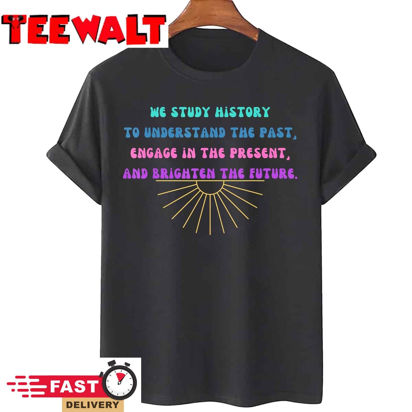 Study History Teach History T-Shirt 833781