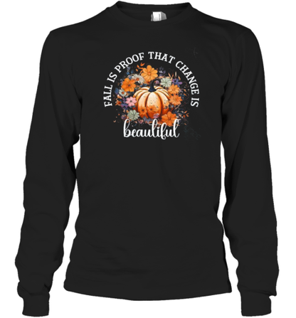 Fall Is Proof That Change Is Beautiful Halloween Sweater Women Fall Tee T-Shirt