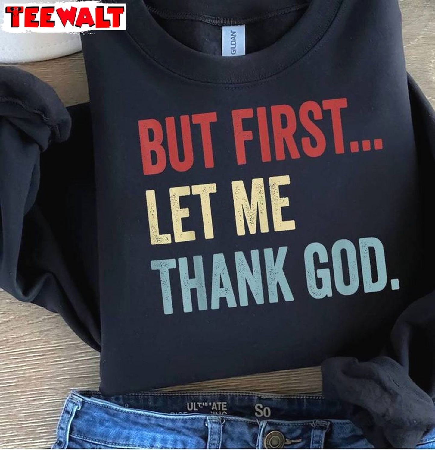 Trendy But First Let Me Thank God Shirt, Cool Design Christian Long Sleeve Tee Tops