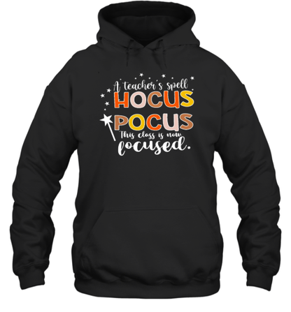 A Teacher&#39s Spell Hocus Pocus This Class Is Now Focused T-Shirt