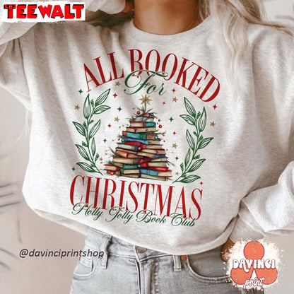 All Booked For Christmas Sweatshirt, Book Lovers Gift 01