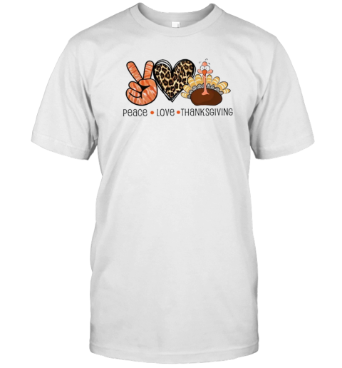 Peace Love And Thanksgiving Teacher T-Shirt