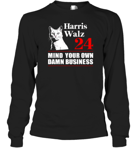 Cat Harris Walz 2024 Mind Your Own Damn Business T-Shirt