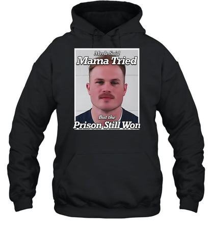 Zach Bryan Mugshot Merle Said Mama Tried But The Prison Still Won Hoodie