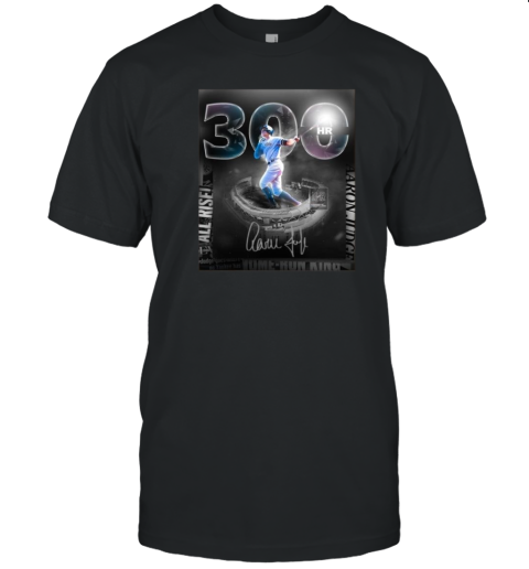 No. 300 For Aaron Judge The Fastest Player In Mlb History In Number Of Career Games Signature Poster T-Shirt