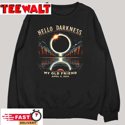 Hello Darkness My Old Friend Solar Eclipse April 08, 2024 T-Shirt 457720