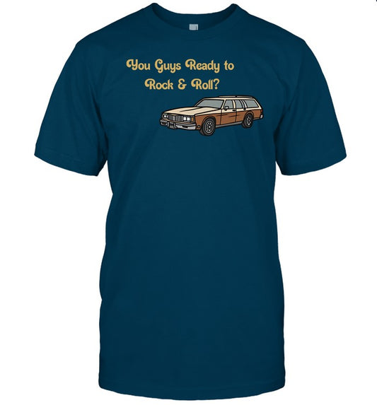 You Guys Ready To Rock And Roll Car Shirt