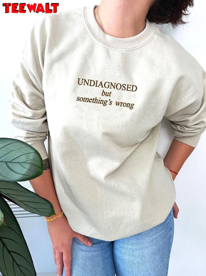 Undiagnosed Embroidered Sweatshirt, Mental Health Sweater, For Family