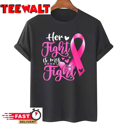 Her Fight Is My Fight Breast Cancer Awareness Ribbon Month Hoodie