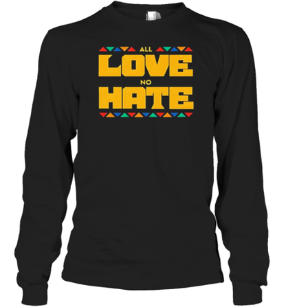 All Love No Hate T-Shirt