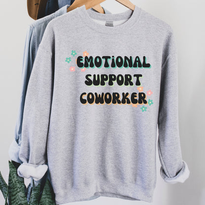 Emotional Support Coworker Sweatshirt, Perfect Gift For Work Bestie