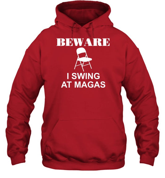 Beware I Swing At Magas Hoodie