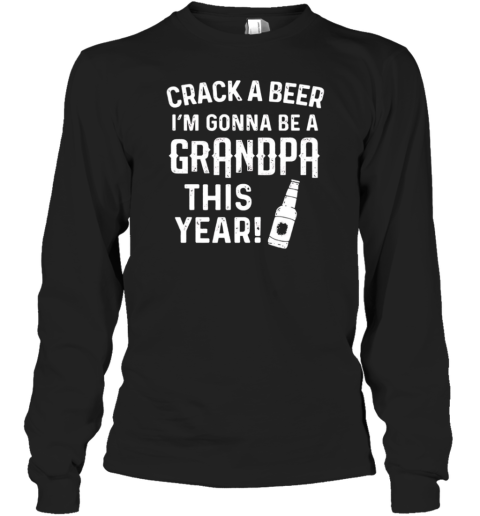 Crack A Beer I'M Gonna Be A Grandpa This Year T-Shirt