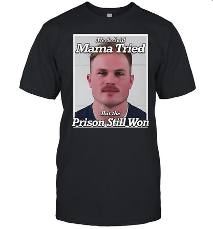 Zach Bryan Mugshot Merle Said Mama Tried But The Prison Still Won Hoodie