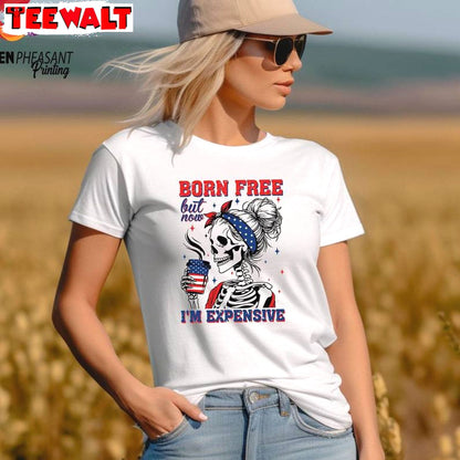 Born Free But Now I'm Expensive Shirt, Must Have America Skeleton Long Sleeve Sweater