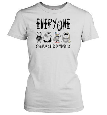 Everyone Communicates Differently Teacher T-Shirt - Style 3