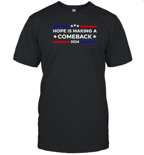 Harris Walz 2024 Hope Is Making A Comeback T-Shirt