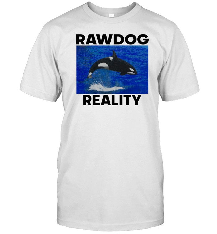 Findsleeptees Store Rawdog Reality Shirt