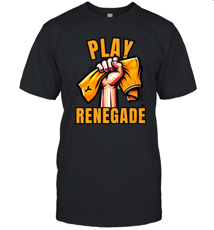 Yinzz Play Renegade Shirt