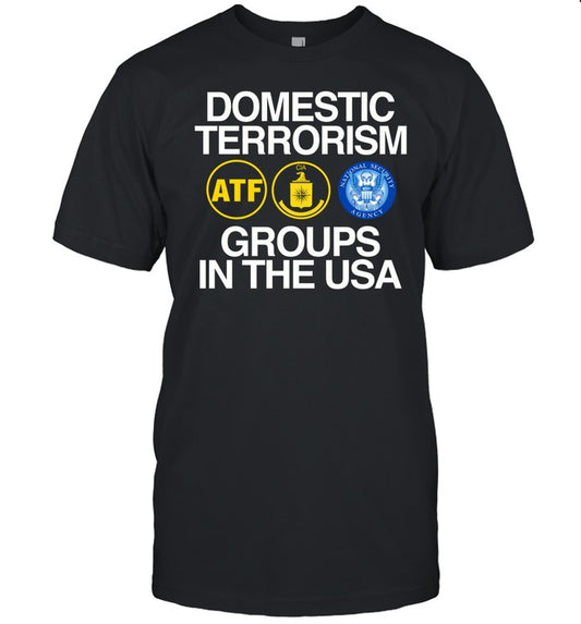 Barely Legal Clothing Domestic Terrorism Groups In The Usa Shirt