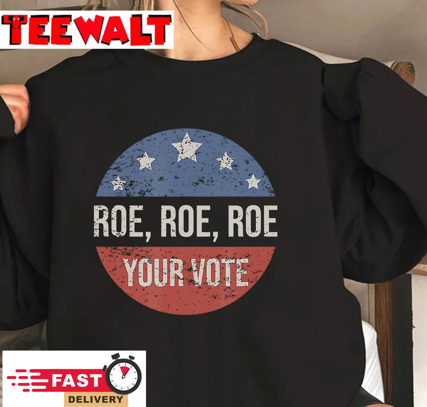 Pro Roe Pro Choice Roe Roe Roe Your Vote Feminist T-Shirt