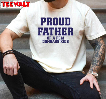 Awesome Fathers Day Short Sleeve , Groovy Proud Father Of A Few Dumbass Kids Shirt Tank Top