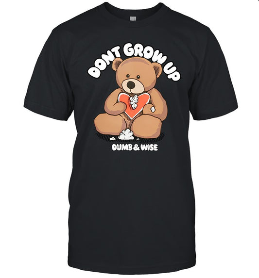 Xplr Clothing Don't Grow Up Dumb & Wise Shirt