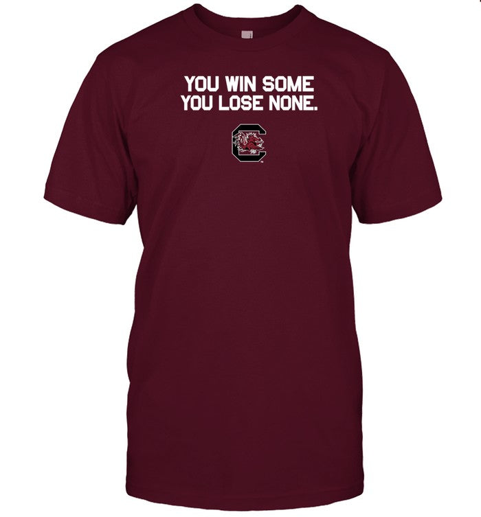 You Win Some You Lose None Shirt