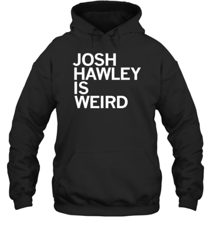 Josh Hawley Is Weird 2024 T-Shirt