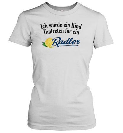 Original Ich Würde Ein Kind Umtreten Für Ein Radler T-Shirt