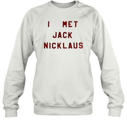 I Met Jack Nicklaus T-Shirt