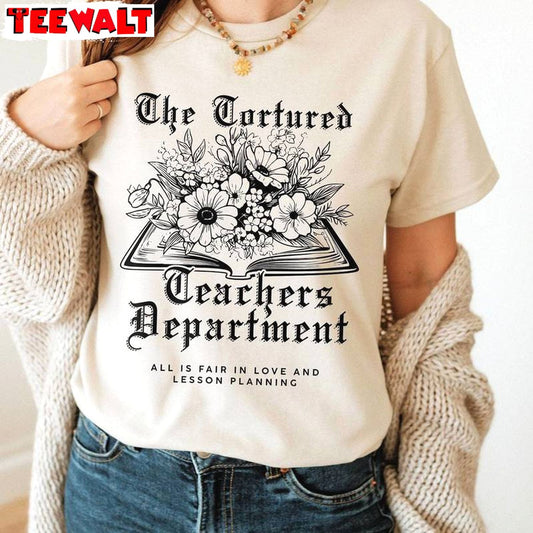 Tortured Teachers Department Shirt, Teacher All Is Fair Crewneck Sweatshirt T-shirt