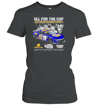 All For The Cup 2024 Nascar Cup Series Playoffs 9 Chase Elliott Every Lap Every Turn Every Moment T-Shirt