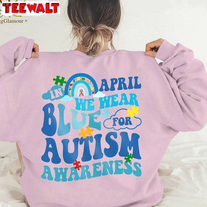 In April We Wear Blue For Autism Awareness Shirt, Colorful Short Sleeve T-shirt