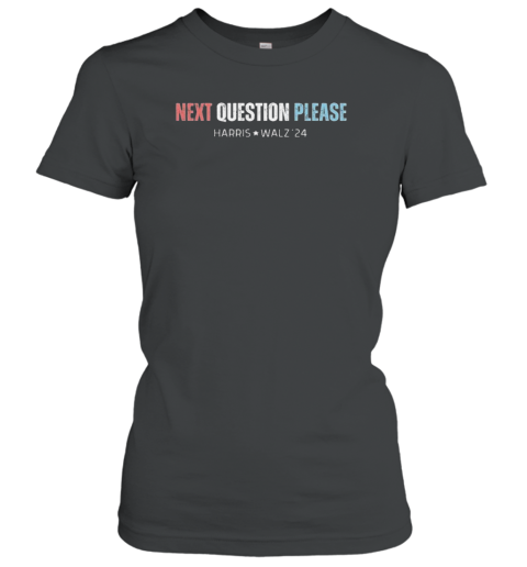 Next Question Please Harris Walz 24 T-Shirt