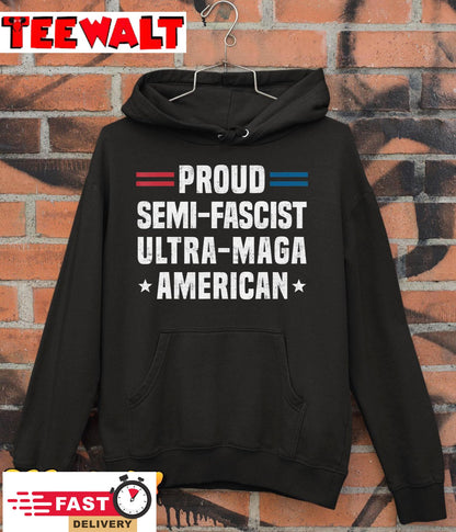 Proud Semi-Fascist Ultra Maga American Funny Patriotic T-Shirt