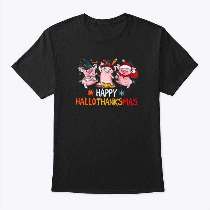 Happy Hallothanksmas Pig Shirt Happy Halloween Thanksgiving Christmas