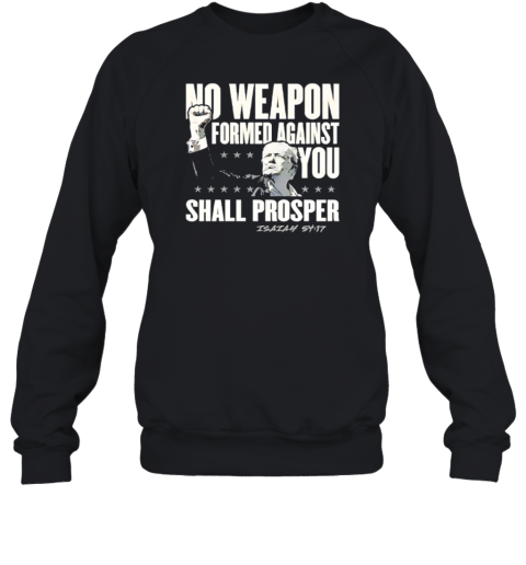 No weapon formed against you shall prosper Trump T-Shirt