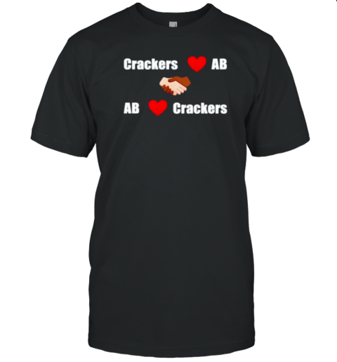 Crackers Love Ab Ab Love Crackers T-Shirt