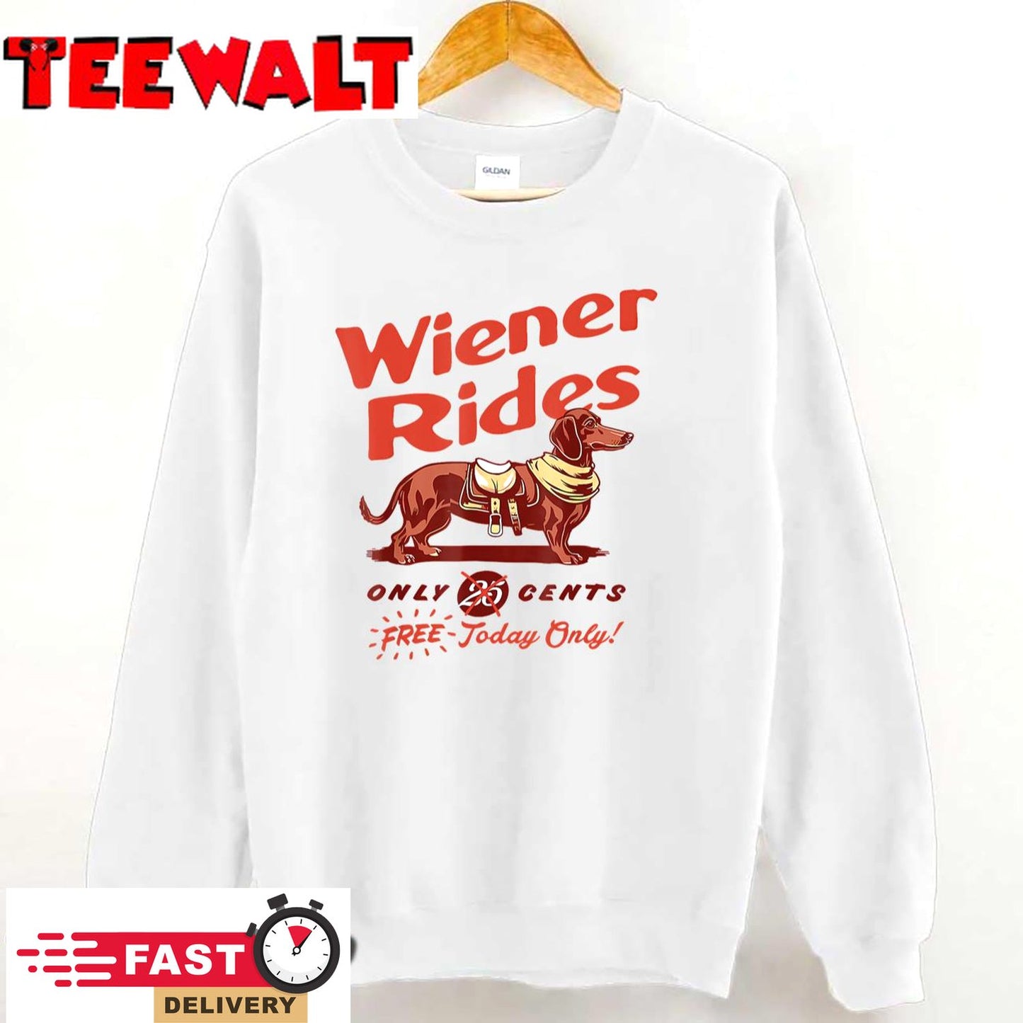 Wiener Rides Free Today Only Funny Wiener Men Women Friend T-Shirt