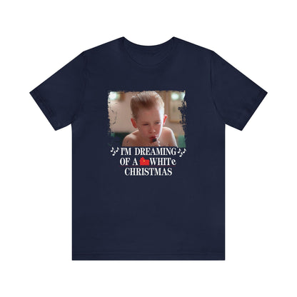 Home Alone Shirt - I'M Dreaming Of A White Christmas Tee